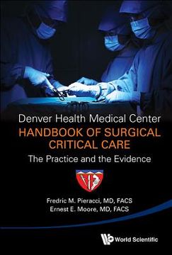 portada Denver Health Medical Center Handbook of Surgical Critical Care: The Practice and the Evidence (en Inglés)