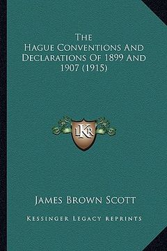 portada the hague conventions and declarations of 1899 and 1907 (191the hague conventions and declarations of 1899 and 1907 (1915) 5) (en Inglés)