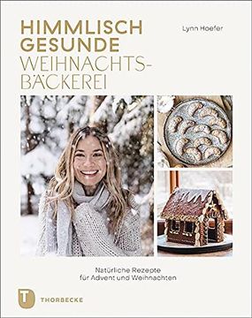 portada Himmlisch Gesunde Weihnachtsbäckerei: Natürliche Rezepte für Advent und Weihnachten (en Alemán)