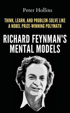 portada Richard Feynman's Mental Models: How to Think, Learn, and Problem-Solve Like a Nobel Prize-Winning Polymath (en Inglés)