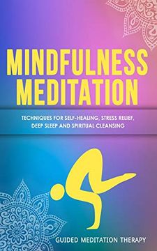 portada Mindfulness Meditation: Techniques for Self-Healing, Stress Relief, Deep Sleep and Spiritual Cleansing