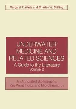 portada Underwater Medicine and Related Sciences: A Guide to the Literature Volume 2 an Annotated Bibliography, Key Word Index, and Microthesaurus (en Inglés)