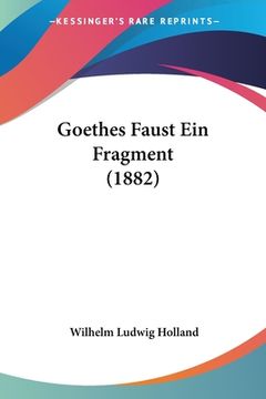 portada Goethes Faust Ein Fragment (1882) (in German)