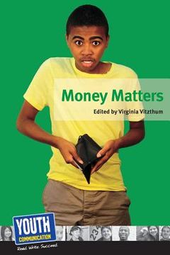 portada Money Matters: Teens Write about Their Financial Fears and Strategies (en Inglés)