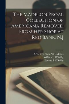 portada The Madelon Proal Collection of Americana Removed From Her Shop at Red Bank, N.J (in English)
