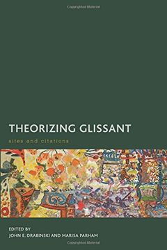 portada Theorizing Glissant: Sites and Citations (Creolizing the Canon)