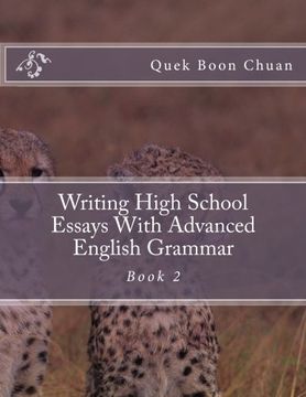 portada Writing High School Essays With Advanced English Grammar: Book 2: Volume 2