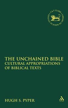 portada the unchained bible: cultural appropriations of biblical texts (en Inglés)