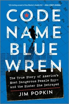 portada Code Name Blue Wren: The True Story of America's Most Dangerous Female Spy--And the Sister She Betrayed