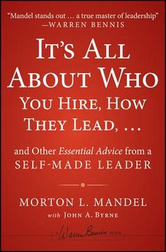 portada it's all about who you hire, how they lead... and other essential advice from a self-made leader (in English)