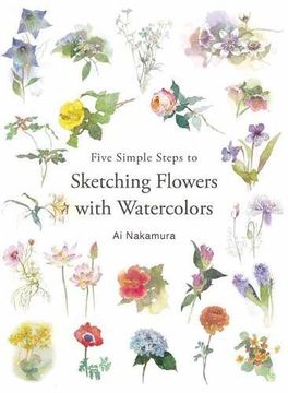 portada Five Simple Steps to Sketching Flowers With Watercolors (en Inglés)
