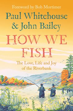 portada How We Fish: The Love, Life and Joy of the Riverbank (en Inglés)