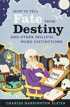 portada How to Tell Fate From Destiny: And Other Skillful Word Distinctions (in English)
