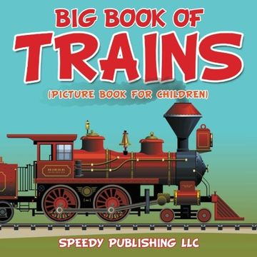 portada Big Book Of Trains: (Picture Book For Children)