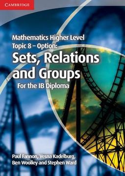 portada Mathematics Higher Level for the ib Diploma Option Topic 8 Sets, Relations and Groups (en Inglés)