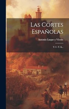 portada Las Cortes Españolas: T. I - t. Ii.