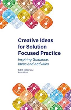portada Creative Ideas for Solution Focused Practice: Inspiring Guidance, Ideas and Activities (in English)