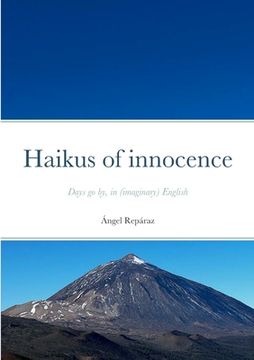 portada Haikus of innocence: Days go by, in (imaginary) English (en Inglés)
