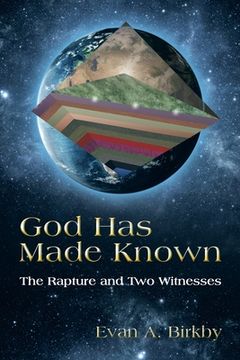 portada God Has Made Known: The Rapture and Two Witnesses (en Inglés)