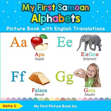 portada My First Samoan Alphabets Picture Book With English Translations: Bilingual Early Learning & Easy Teaching Samoan Books for Kids (Teach & Learn Basic Samoan Words for Children) 