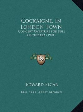 portada cockaigne, in london town: concert overture for full orchestra (1901) (en Inglés)