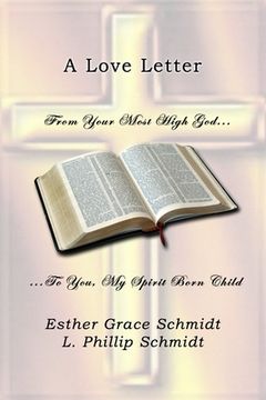 portada A Love Letter: From Your Most High God . . . To You, My Spirit Born Child (en Inglés)