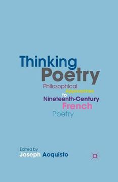 portada Thinking Poetry: Philosophical Approaches to Nineteenth-Century French Poetry (en Inglés)