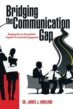 portada Bridging the Communication Gap: Bringing Diverse Personalities Together for Successful Engagement