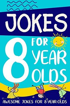 portada Jokes for 8 Year Olds: Awesome Jokes for 8 Year Olds: Birthday - Christmas Gifts for 8 Year Olds (Funny Jokes for Kids age 5-12) (en Inglés)
