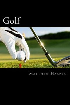 portada Golf: Amazing Facts, Awesome Interactive Trivia, Cool Pictures & Fun New Quiz for Kids - The BEST Book Strategy That Helps Guide Children to Learn ... Imagination! (History of Sport) (Volume 44)
