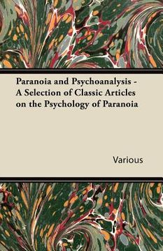 portada paranoia and psychoanalysis - a selection of classic articles on the psychology of paranoia (en Inglés)