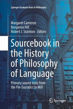 portada Sourcebook in the History of Philosophy of Language: Primary Source Texts From the Pre-Socratics to Mill: 2 (Springer Graduate Texts in Philosophy) (in English)