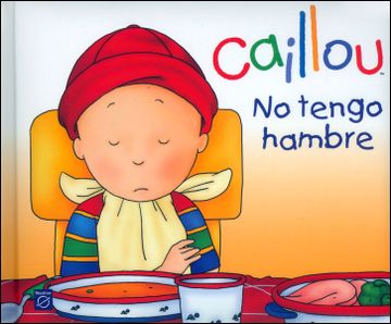 portada Caillou No tengo hambre (in Spanish)