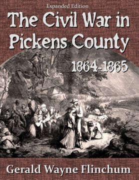 portada The Civil War in Pickens County 1864-1865 (en Inglés)