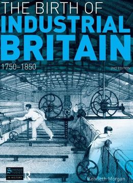 portada The Birth of Industrial Britain: 1750-1850 (en Inglés)