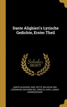 portada Dante Alighieri's Lyrische Gedichte, Erster Theil (en Alemán)