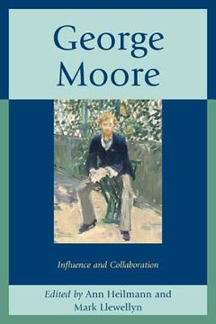 portada George Moore: Influence and Collaboration