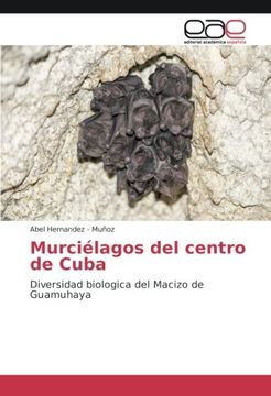 portada Murciélagos del centro de Cuba: Diversidad biologica del Macizo de Guamuhaya (Spanish Edition)