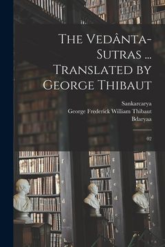 portada The Vedânta-sutras ... Translated by George Thibaut: 02 (en Inglés)