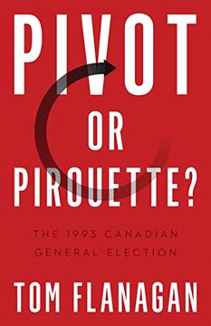 portada Pivot or Pirouette? The 1993 Canadian General Election (Turning Point Elections) (in English)
