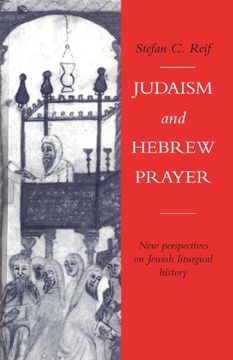 portada Judaism and Hebrew Prayer: New Perspectives on Jewish Liturgical History (in English)