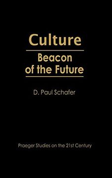 portada Culture: Beacon of the Future (Praeger Studies on the 21St Century (Hardcover)) (en Inglés)