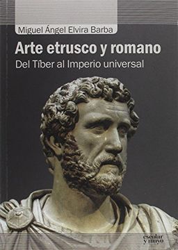 Arte etrusco y romano: Del Tíber al Imperio universal
