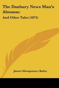 portada the danbury news man's almanac: and other tales (1874) (en Inglés)