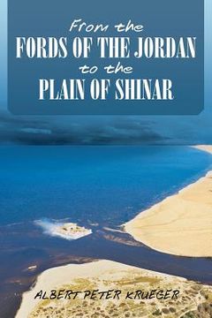 portada From the Fords of the Jordan to the Plain of Shinar (en Inglés)