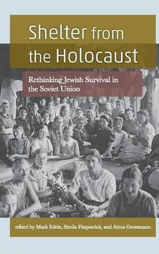 portada Shelter from the Holocaust: Rethinking Jewish Survival in the Soviet Union