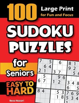 portada 100 Sudoku Puzzles for Seniors: Easy to Hard Large Print Sudoku Puzzles for Fun and Focus (en Inglés)