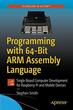 portada Programming With 64-Bit arm Assembly Language: Single Board Computer Development for Raspberry pi and Mobile Devices (in English)