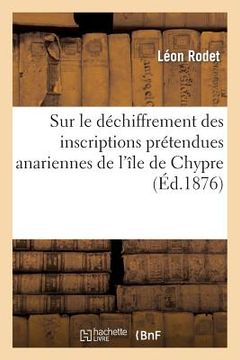 portada Sur Le Déchiffrement Des Inscriptions Prétendues Anariennes de l'Île de Chypre (en Francés)