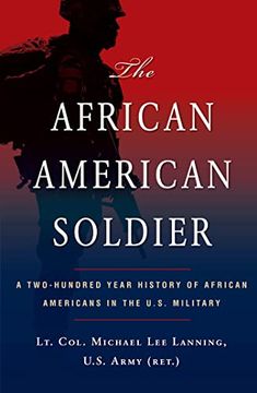portada The African American Soldier: A Two-Hundred Year History of African Americans in the U. So Military (in English)